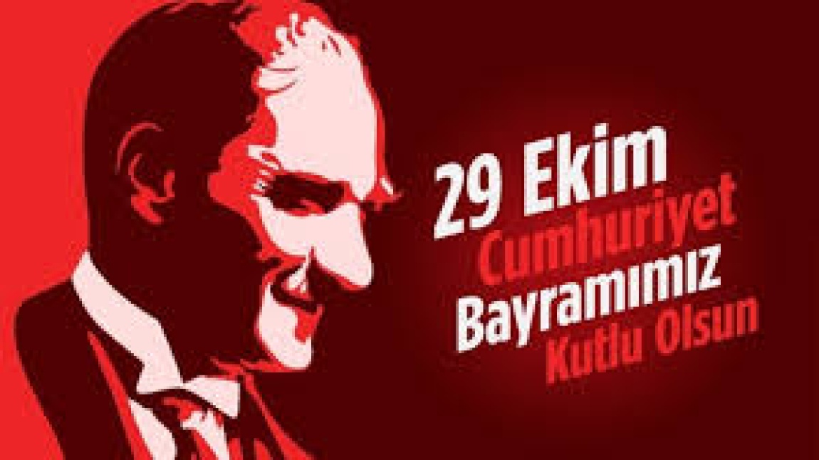 29 EKİM CUMHURİYET BAYRAMIMIZ KUTLU OLSUN. NİCE YÜZYILLARA...